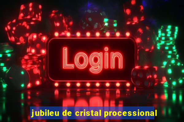 jubileu de cristal processional